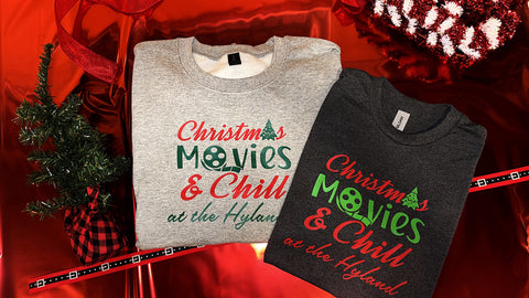 Christmas T-shirt: Christmas Movies and Chill at the Hyland